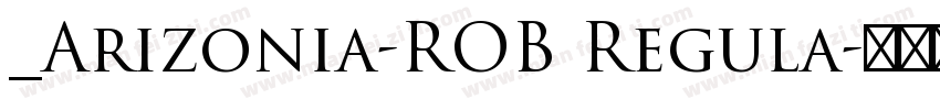 _Arizonia-ROB Regula字体转换